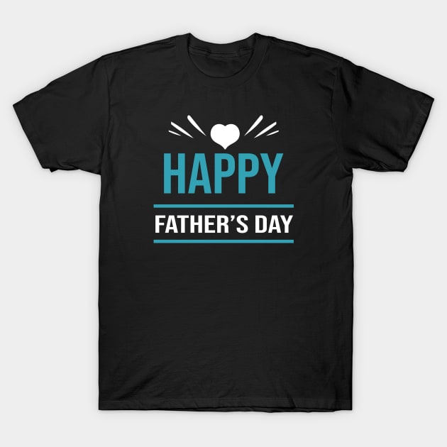 happy fathers day T-Shirt by designnas2